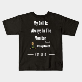 Ball In The Monitor Kids T-Shirt